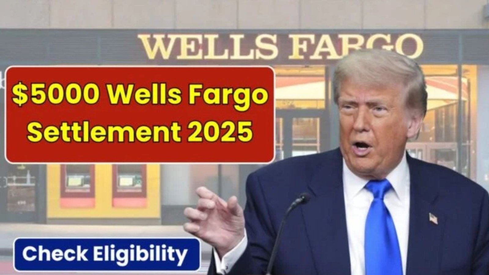Wells Fargo $5,000 Settlement 2025: Eligibility & Claim Guide